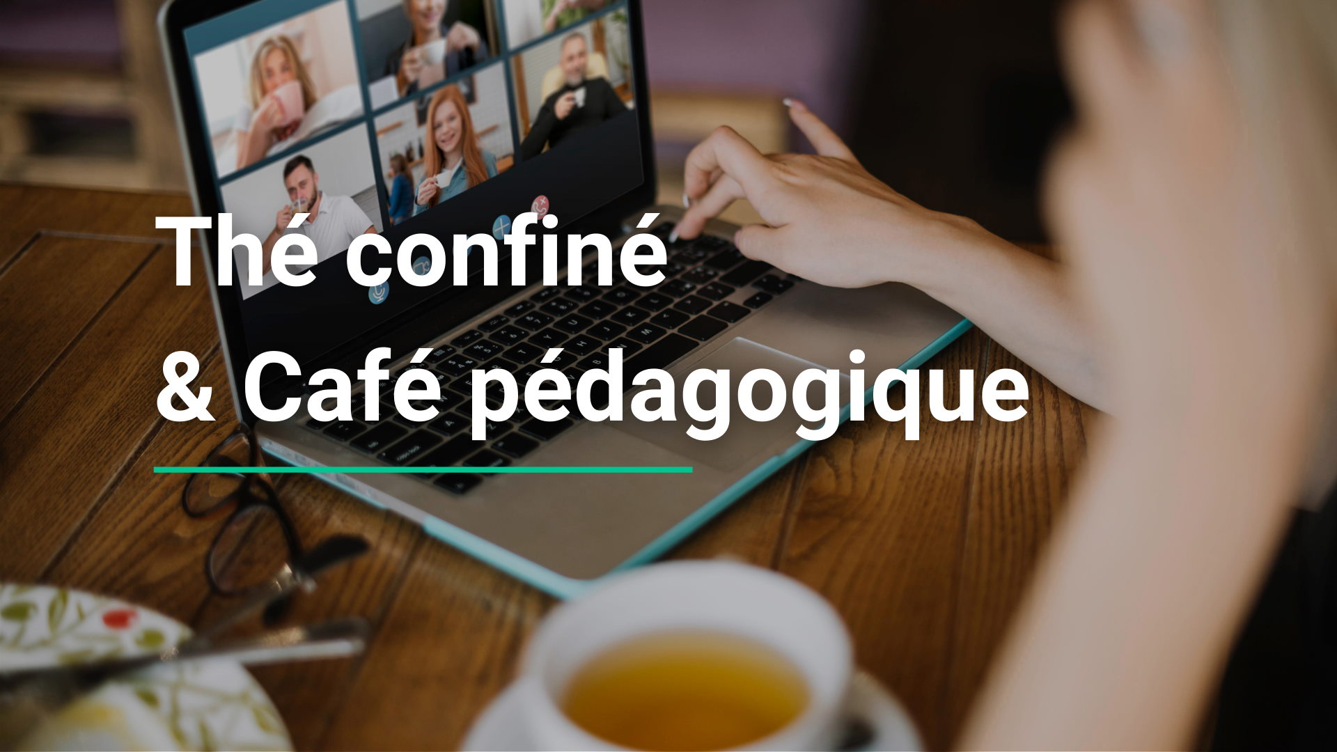 THÉ confiné des enseignants et CAFÉ pédagogique : ou comment 100 fois sur le métier remettre son ouvrage !