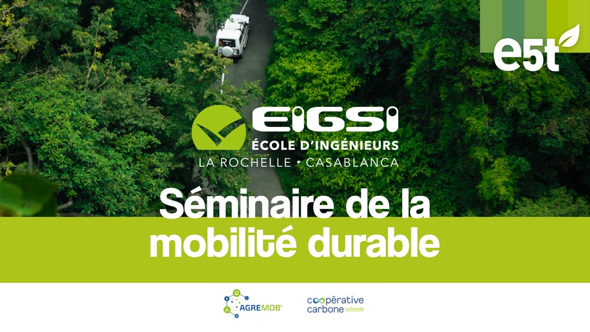 L’EIGSI et la fondation E5T organisent un séminaire de la mobilité durable le 21 avril à La Rochelle